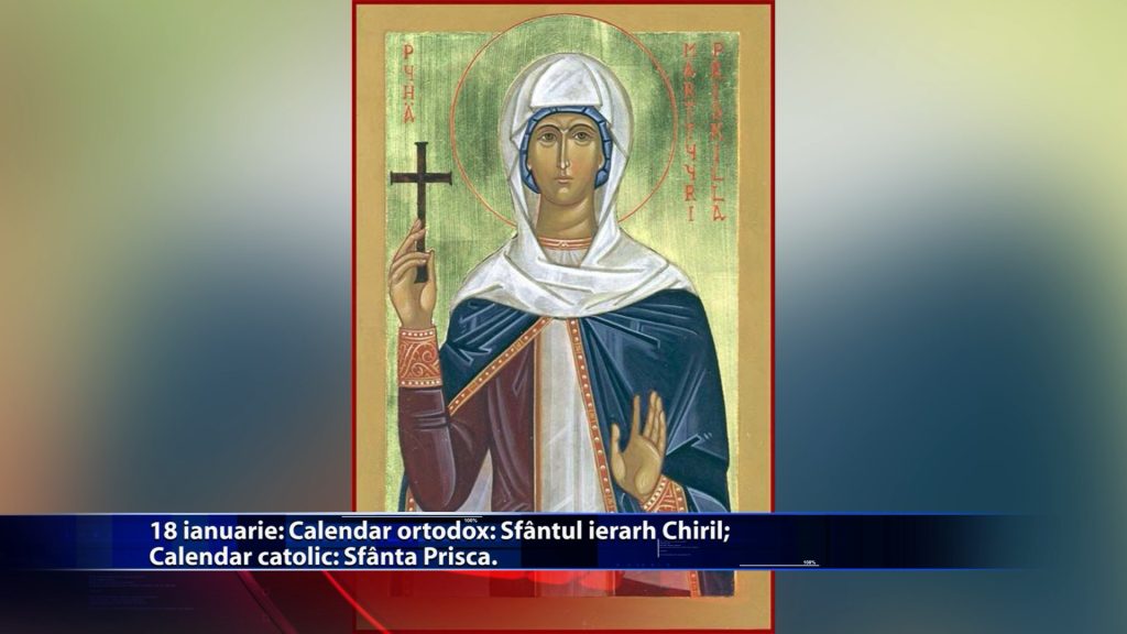 Sfintii zilei: Calendar ortodox: Sf. ierarh Chiril Calendar catolic: Sfanta Prisca
