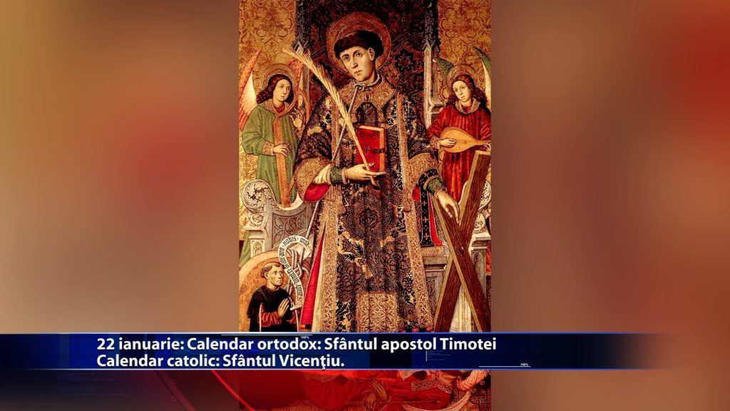 Sfintii zilei Calendar ortodox: Sf. apostol Timotei Calendar catolic: Sf. Vincentiu