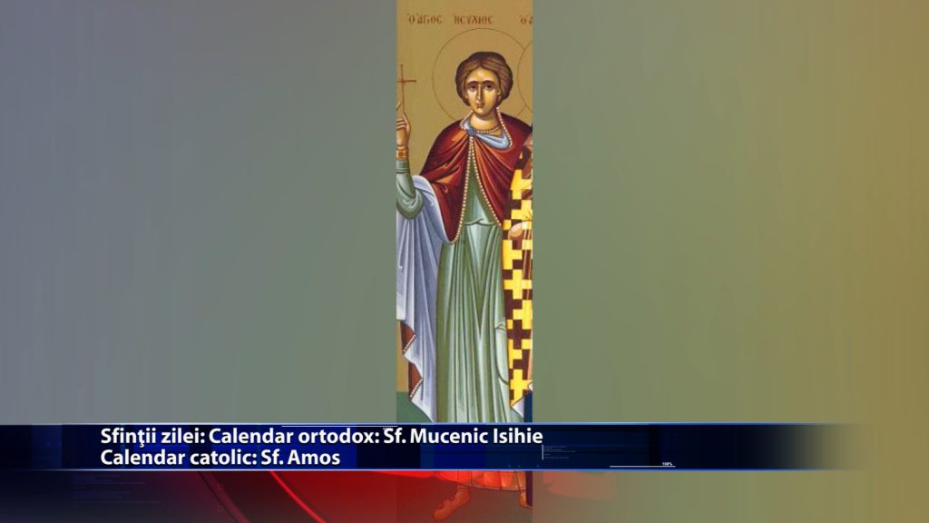 Sfintii zilei: Calendar ortodox: Sfantul Mucenic Isihie Calendar catolic: Sfantul Amos