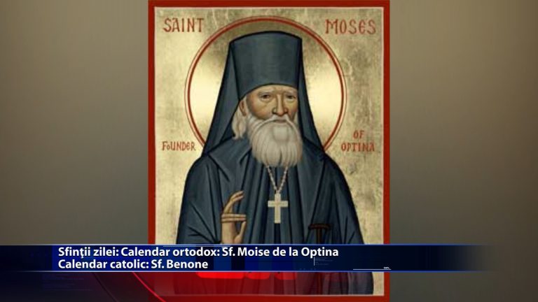 Sfintii zilei: Calendar ortodox: Sf. Moise de la Optina Calendar catolic: Sf. Benone