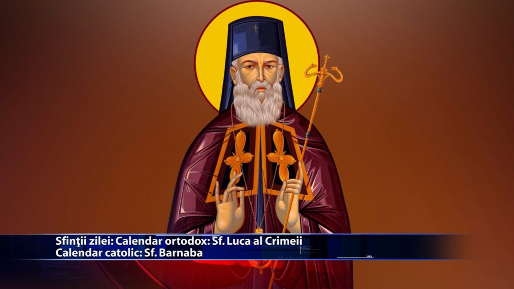 Sfintii zilei: Calendar ortodox: Sf. Luca al Crimeii Calendar catolic: Sf. Barnaba