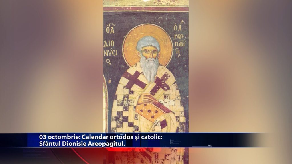 Sfintii zilei Calendar ortodox: Sf. Dionisie Areopagitul Calendar catolic: Sf. Dionisie Areopagitul