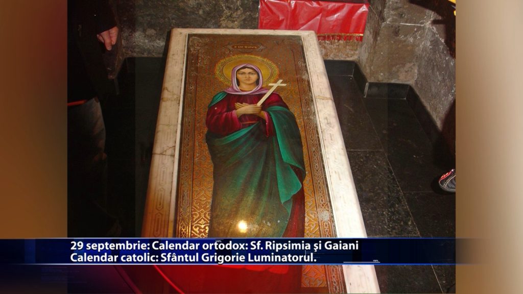 Sfintii zilei: Calendar ortodox: Sf. Ripsimia și Gaiani Calendar catolic: Sf. Grigorie Luminatorul