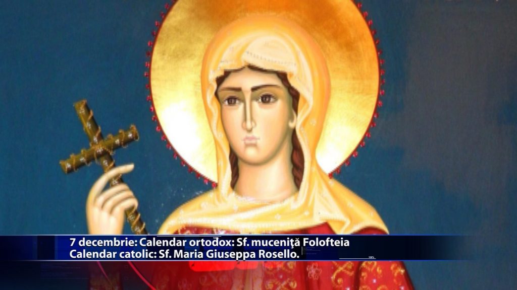 Sfintii zilei: Calendar ortodox: Sf. mucenita Filofteia Calendar catolic: Sf. Maria Giuseppa Rossello