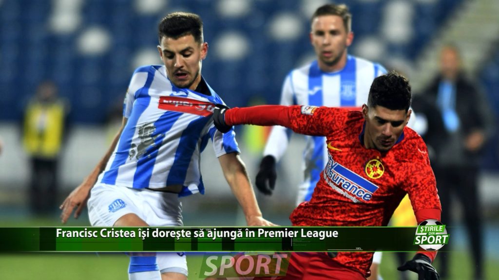 Francisc Cristea își dorește să ajungă în Premier League