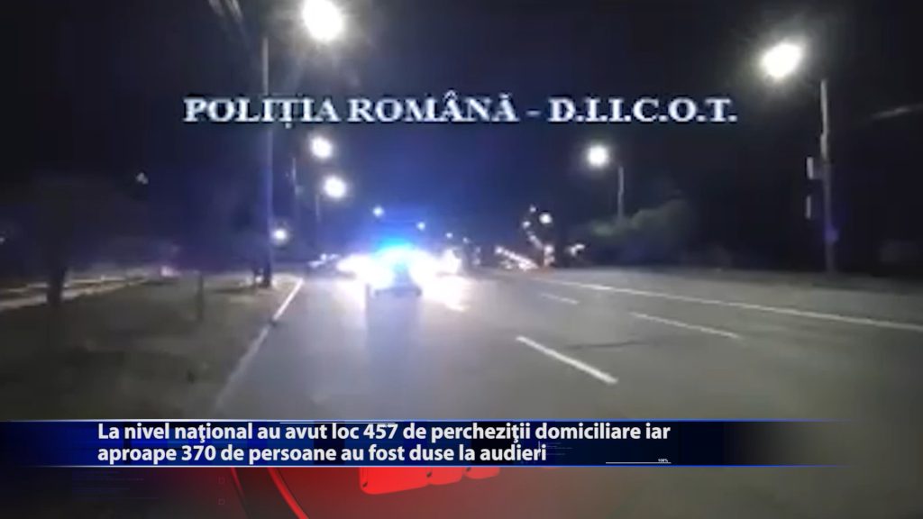La nivel național au avut loc 457 de percheziție domiciliară iar aproape 370 de persoane au fost duse la audieri