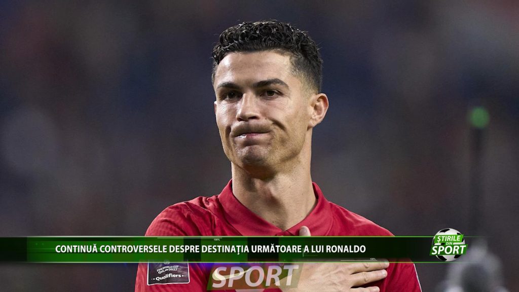 CONTINUA CONTROVERSELE DESPRE DESTINATIA URMATOARE A LUI RONALDO