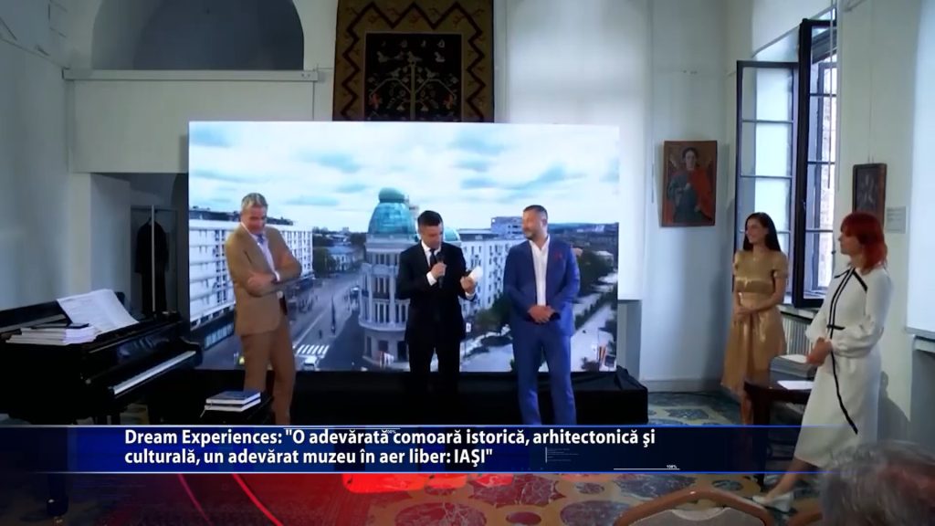 Dream Experiences: „O adevarata comoara istorica, culturala, un adevarat muzeu in aer liber: IASI”