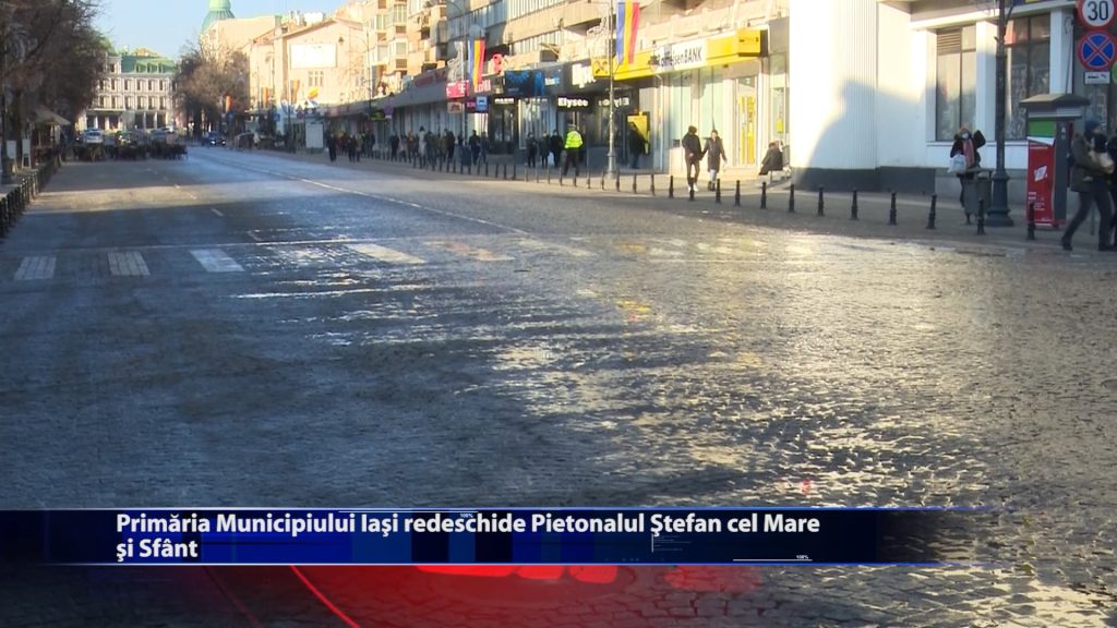 Primaria Municipiul Iasi redeschide Pietonalul Stefan cel Mare si Sfant