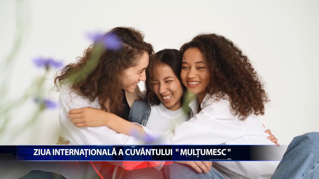 ZIUA INTERNATIONALA A CUVANTULUI „MULTUMESC”
