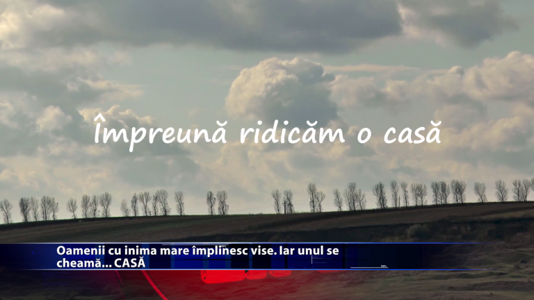 Oamenii cu inima mare indeplinesc vise. Iar unul se cheama … CASA