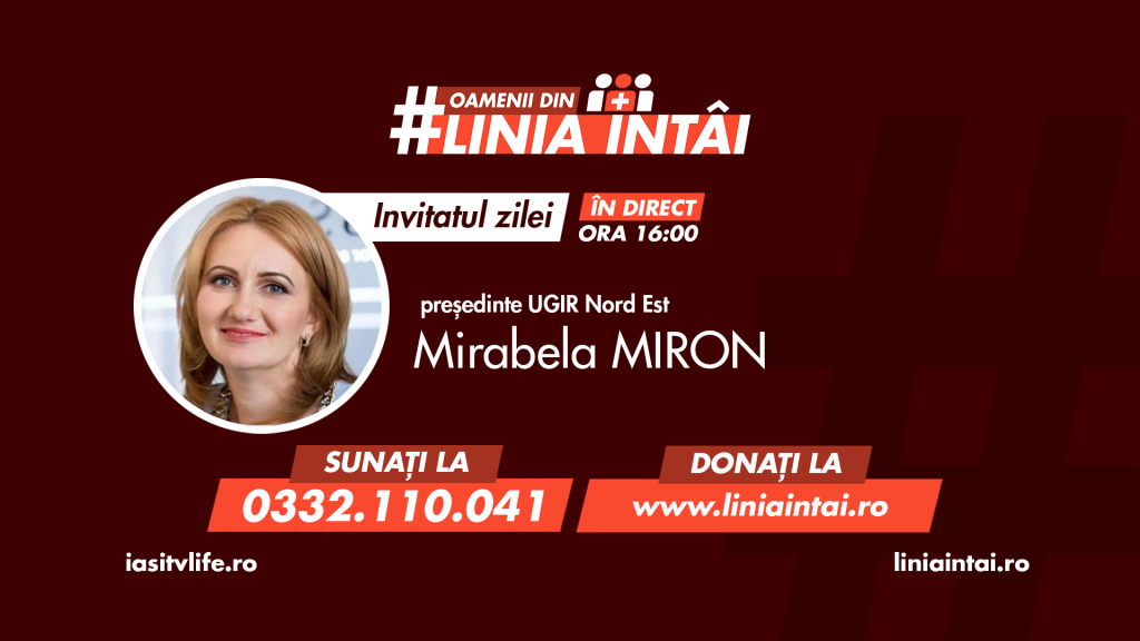 Oamenii din #LiniaÎntâi |Mirabela Miron – președinte UGIR, regiunea Nord – Est