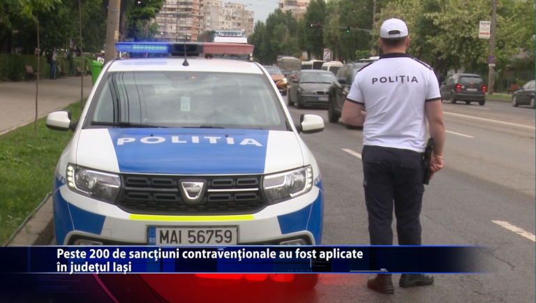 Peste 200 de sanctiuni contraventionale au fost aplicate in judetul Iasi