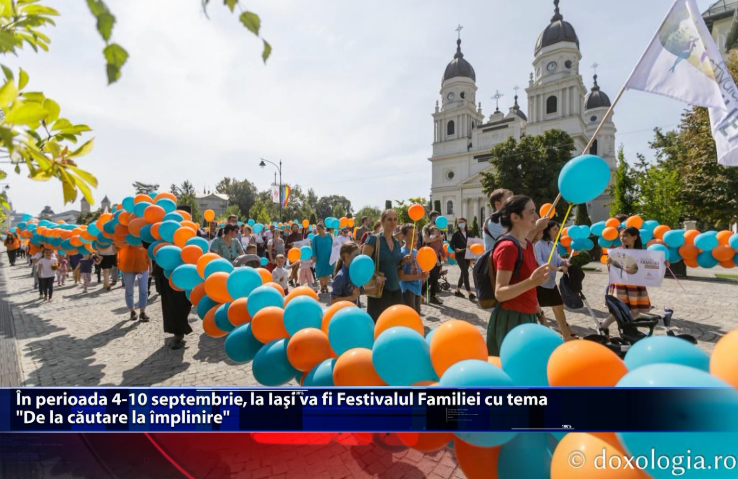 In perioada 4-10 septembrie, la Iasi va fi Festivalul familiei cu tema „De la cautare la implinire”