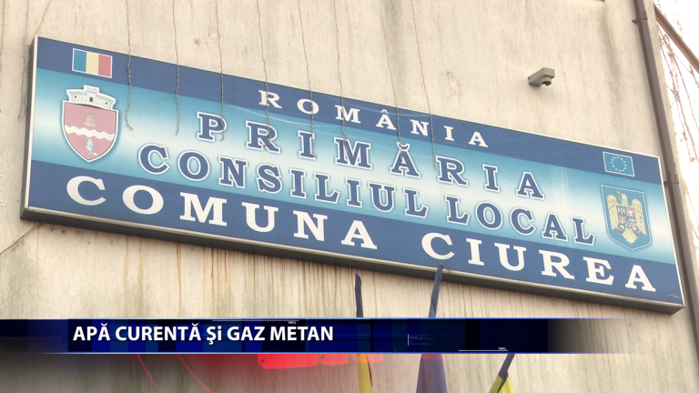 Locuitorii din Ciurea vor avea, in 2020, apa curenta si gaz metan