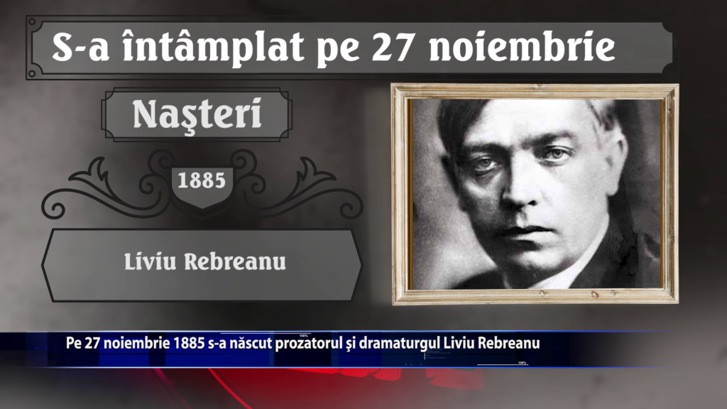 Pe 27 noiembrie 1885 s-a nascut prozatorul si dramaturgul Liviu Rebreanu