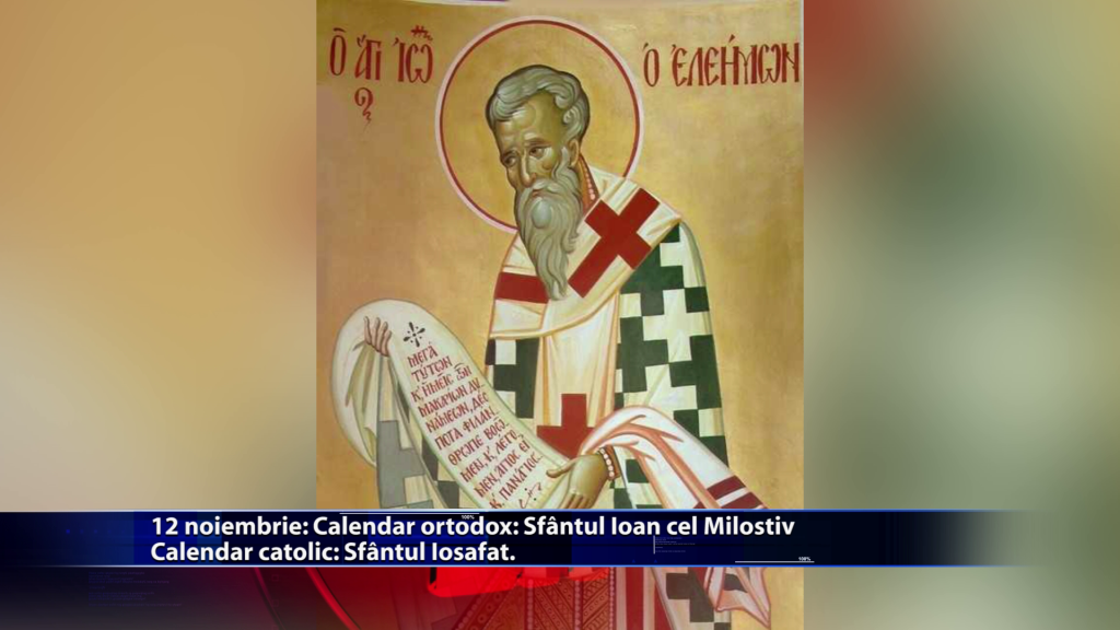 Calendar ortodox: Sf. Ioan cel Milostiv Calendar catolic: Sf. Iosafat