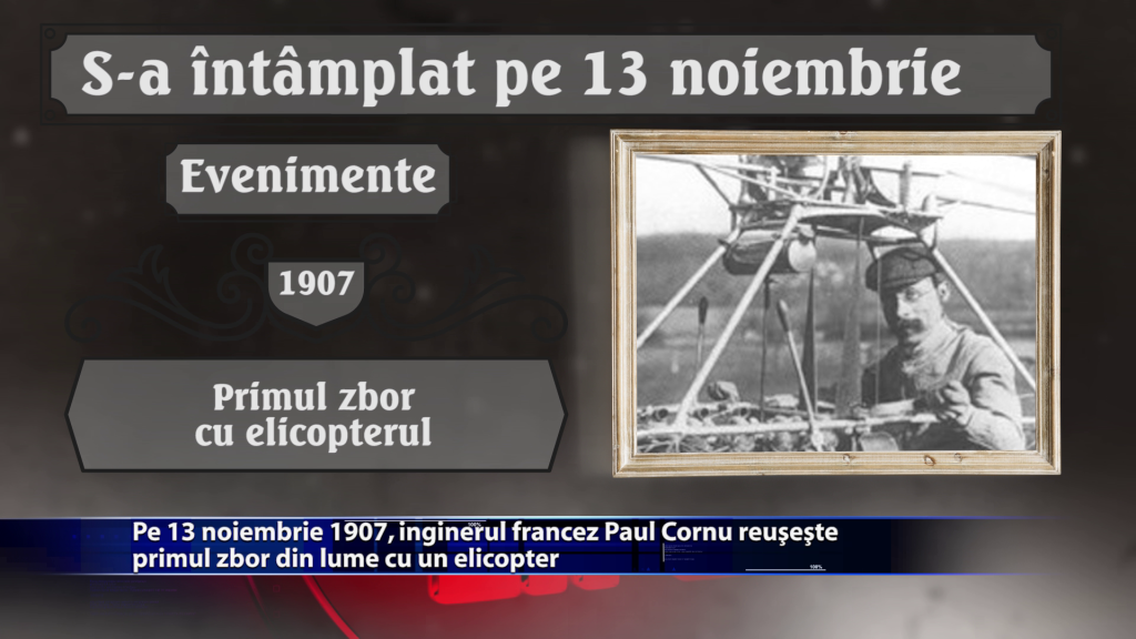 Pe 13 noiembrie 1907, inginerul francez Paul Cornu reuseste primul zbor din lume cu un elicopter