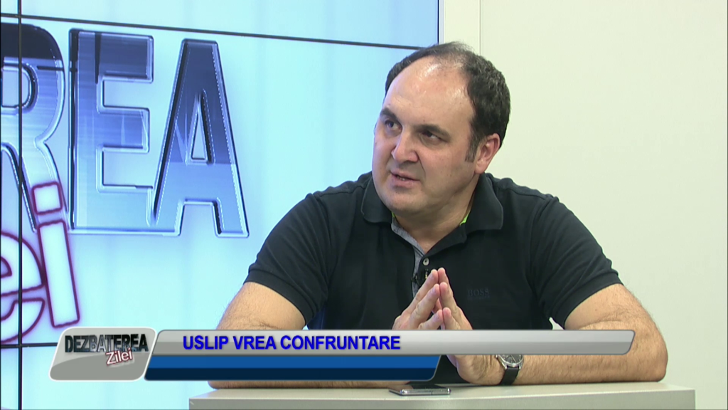 DEZBATEREA ZILEI – USLIP VREA CONFRUNTARE