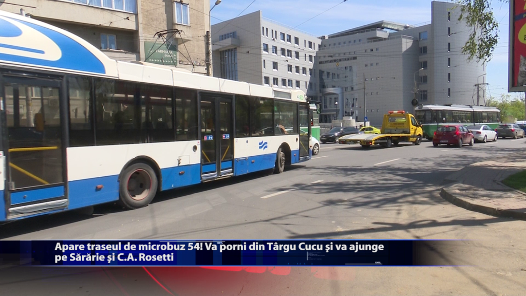 Apare traseul de microbuz 54! Va porni din Targu Cucu si va ajunge pe Sararie si C.A. Rosetti