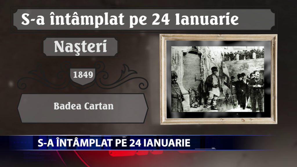 Pe 24 ianuarie 1849 s-a nascut Badea Cartan