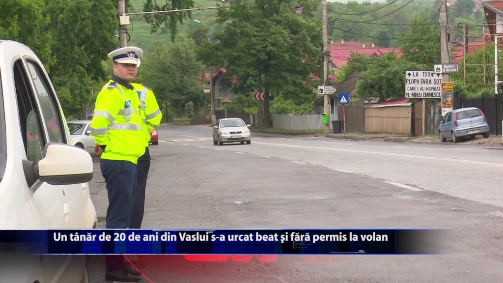 Un tanar de 20 de ani din Vaslui s-a urcat beat si fara permis la volan