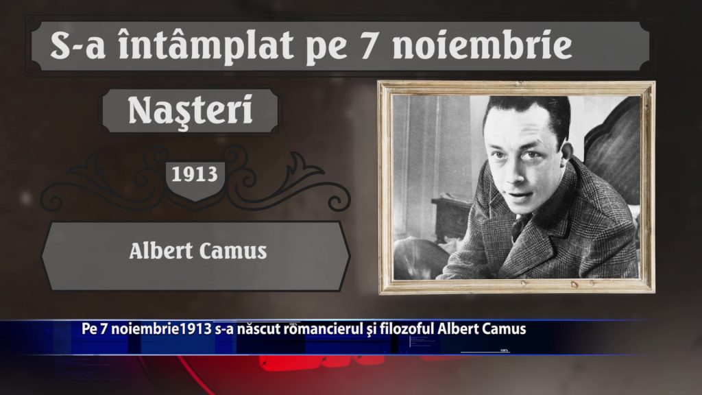 Pe 7 noiembrie 1913 s-a nascut romancierul si filozoful Albert Camus