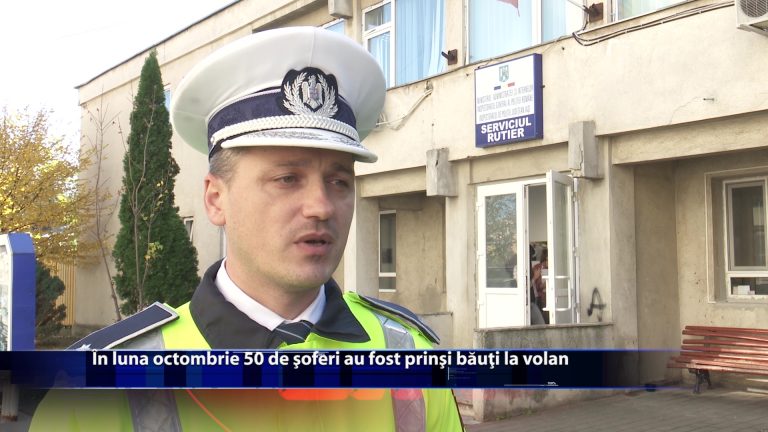 In luna octombrie 50 de soferi au fost prinsi bauti la volan