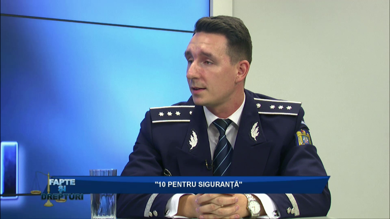 FAPTE ȘI DREPTURI – „10 PENTRU SIGURANȚĂ”