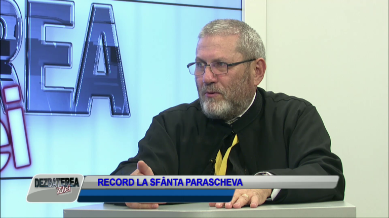 DEZBATEREA ZILEI – RECORD LA SFÂNTA PARASCHEVA
