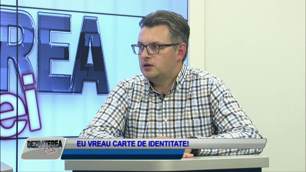 DEZBATEREA ZILEI – EU VREAU CARTE DE IDENTITATE!