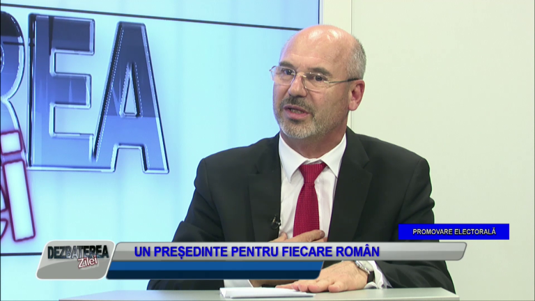 DEZBATEREA ZILEI – UN PREȘEDINTE PENTRU FIECARE ROMÂN