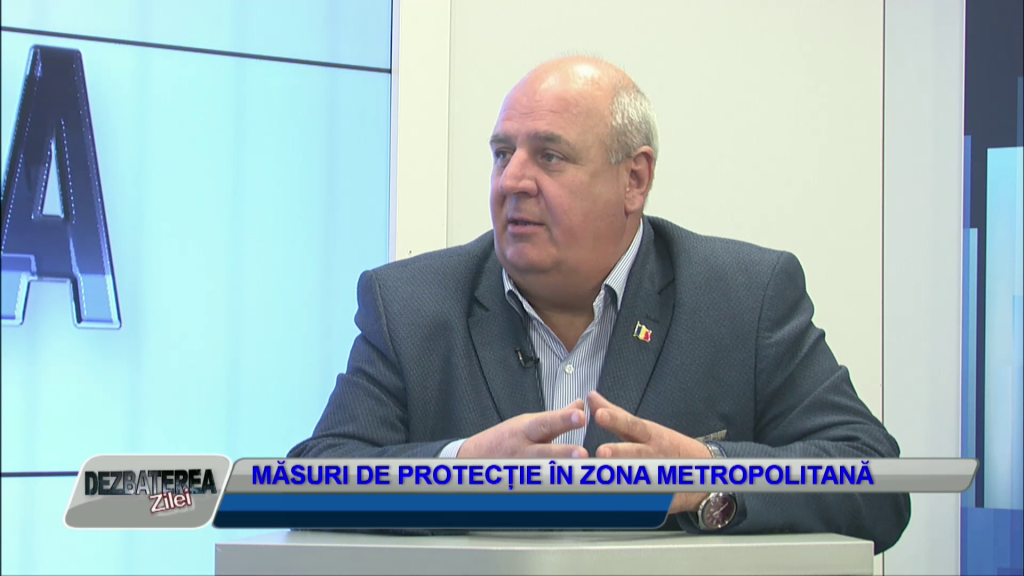 DEZBATEREA ZILEI – MĂSURI DE PROTECȚIE ÎN ZONA METROPOLITANĂ