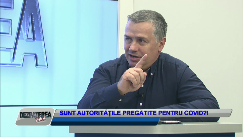 DEZBATEREA ZILEI – SUNT AUTORITĂȚILE PREGĂTITE PENTRU COVID 19?!