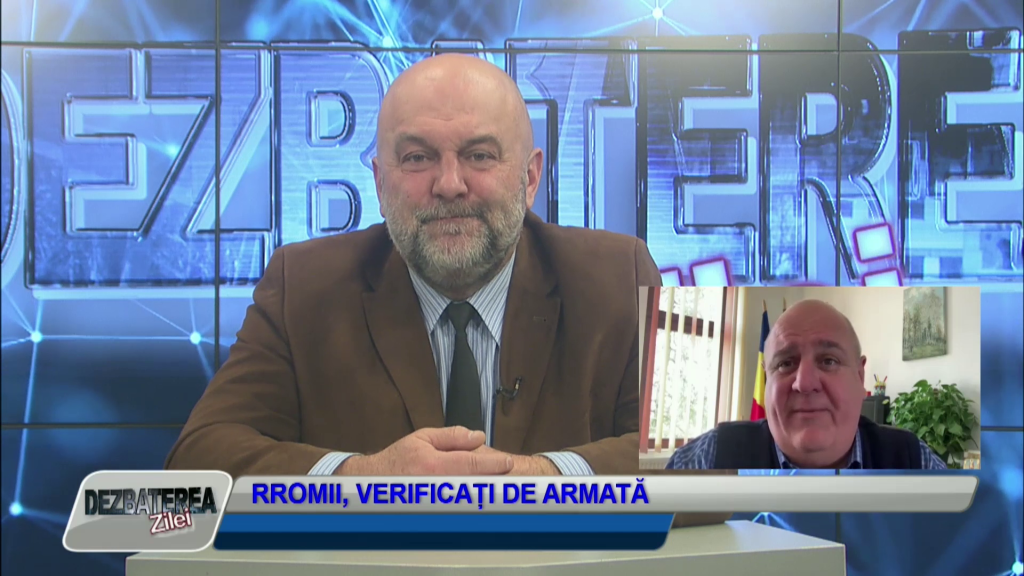 DEZBATEREA ZILEI – RROMII, VERIFICAȚI DE ARMATĂ