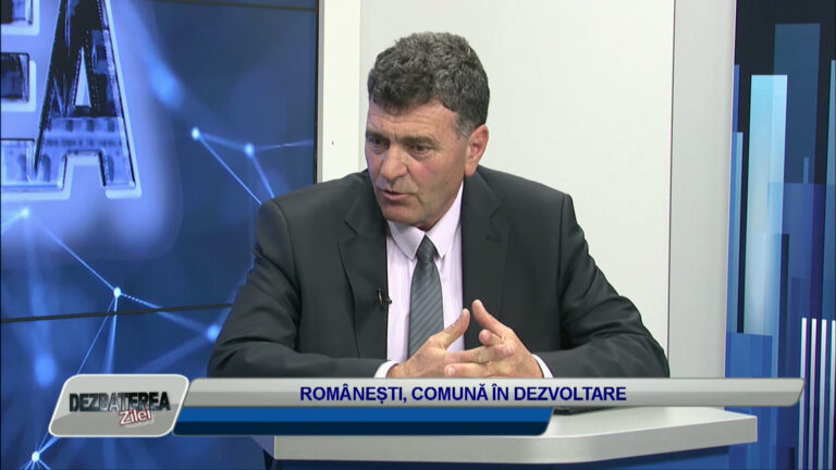 DEZBATEREA ZILEI / ROMÂNEȘTI, COMUNĂ ÎN DEZVOLTARE