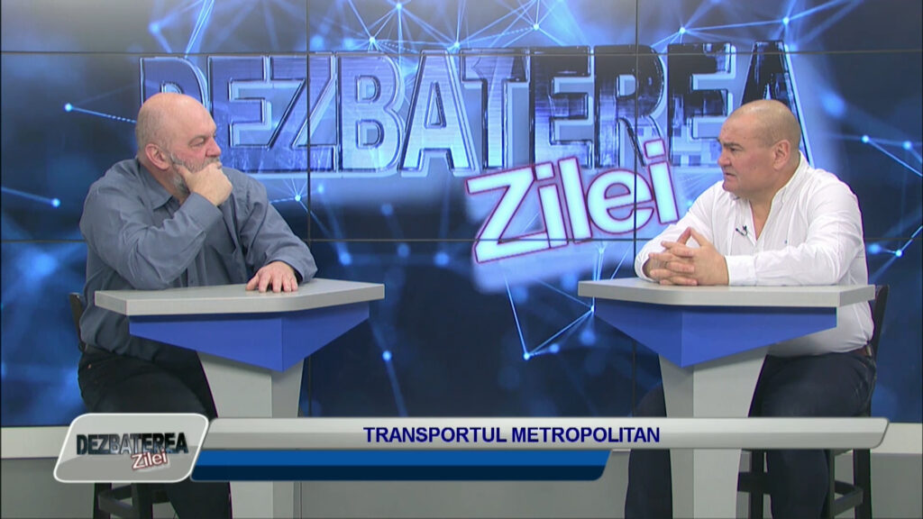 DEZBATEREA ZILEI / TRANSPORTUL METROPOLITAN