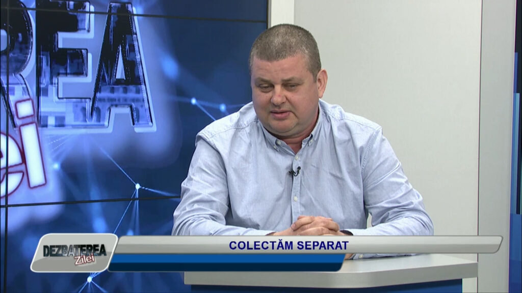 DEZBATEREA ZILEI / COLECTĂM SEPARAT