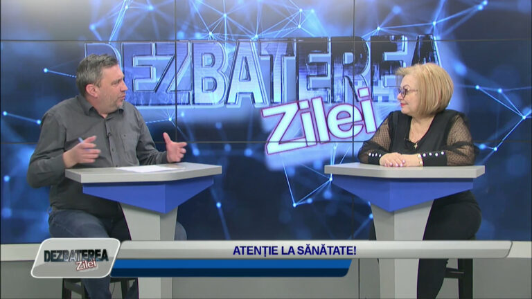 DEZBATEREA ZILEI / ATENTIE LA SANATATE