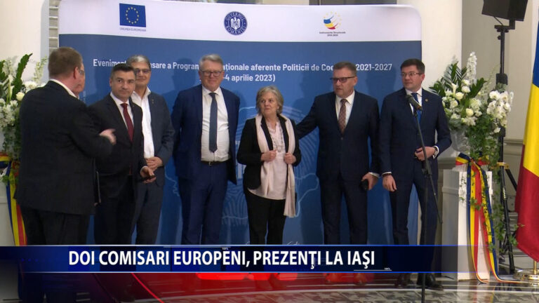 Doi comisari europeni, prezenti la Iasi