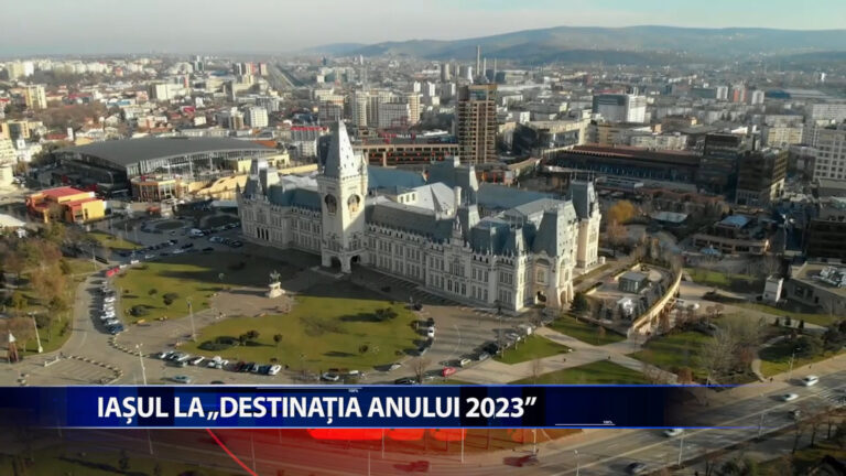 Iasul la „Destinatia anului 2023″