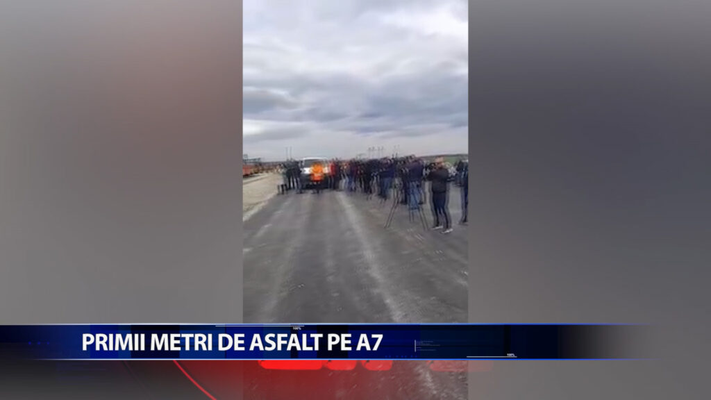 Primii metri de asfalt pe A7