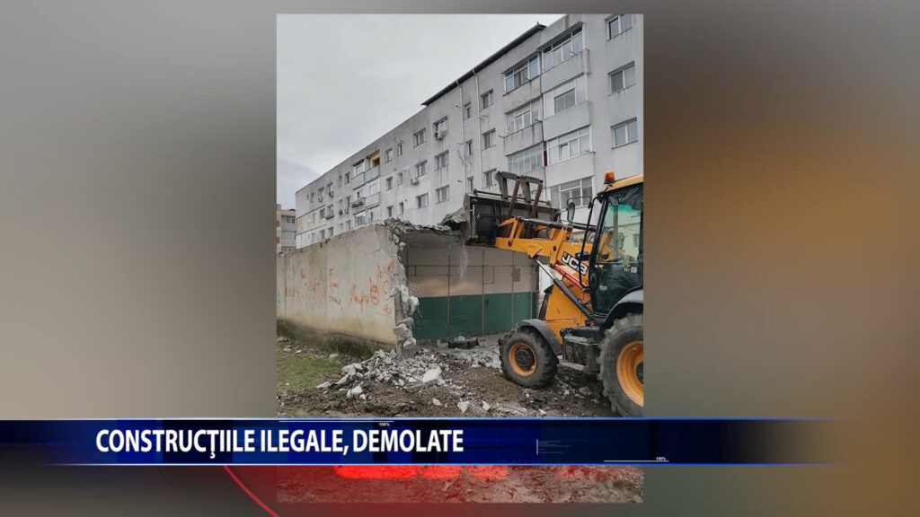 CONSTRUCTIILE ILEGALE, DEMOLATE