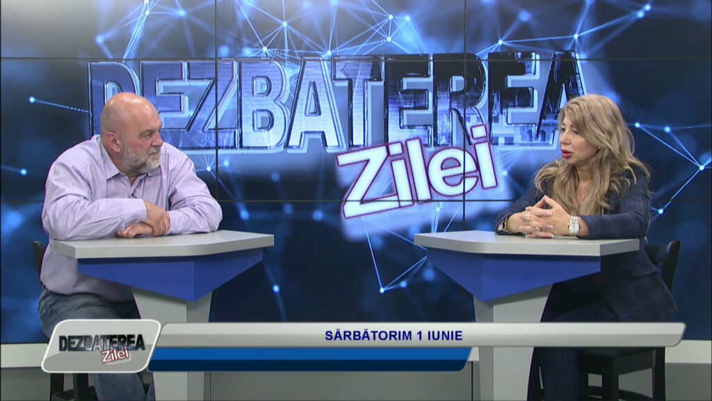 DEZBATEREA ZILEI / SĂRBĂTORIM 1 IUNIE