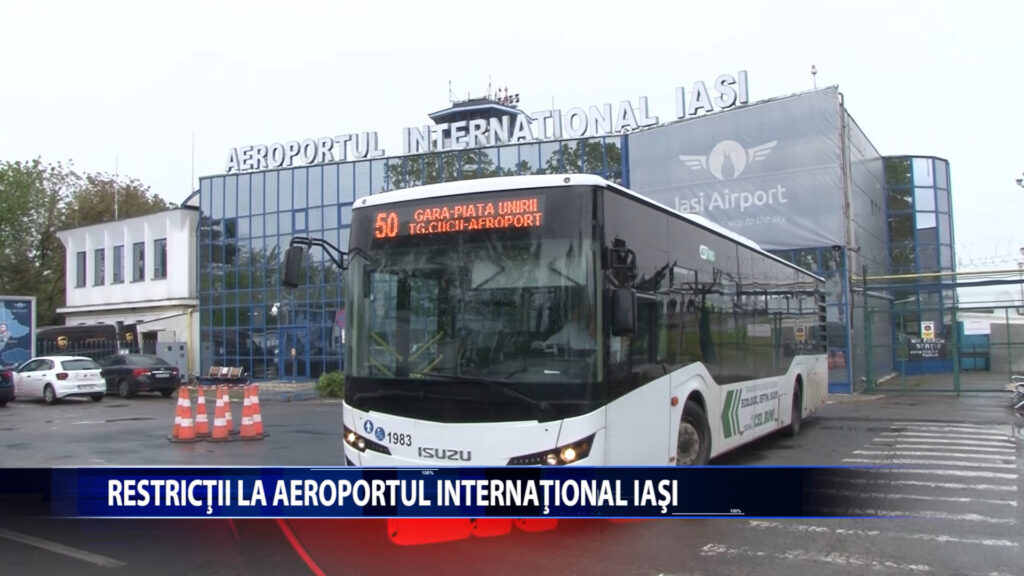 RESTRICTII LA AEROPORTUL INTERNATIONAL IASI