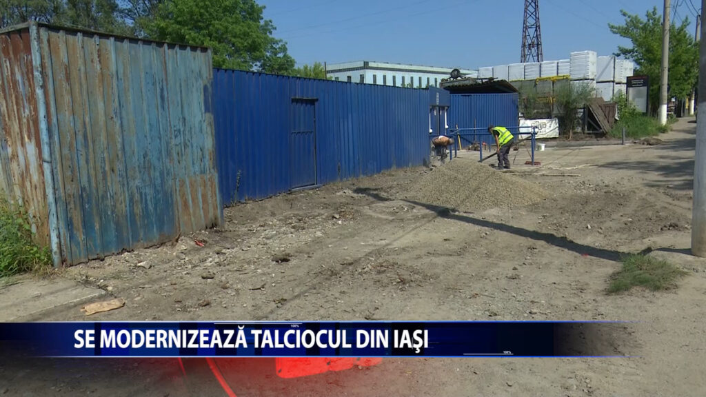 Se modernizeaza talciocul din Iasi