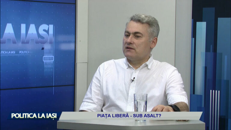 POLITICA LA IAȘI / PIAȚA LIBERĂ – SUB ASALT?