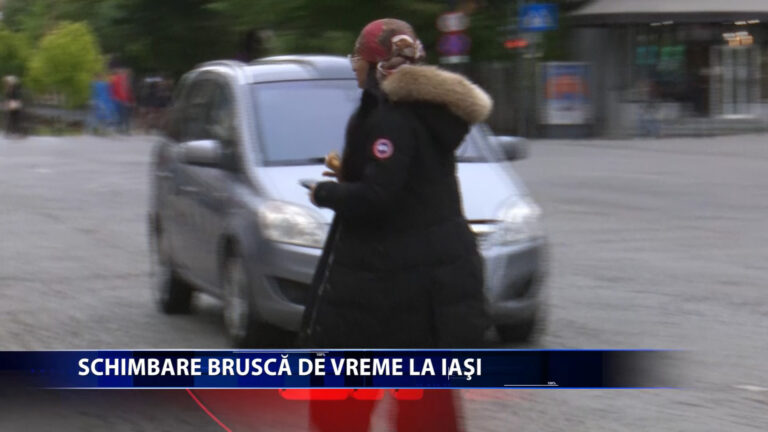 Schimbare brusca de vreme la Iasi