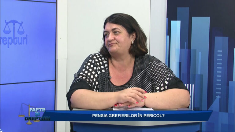 FAPTE ȘI DREPTURI / PENSIA GREFIERILOR ÎN PERICOL?