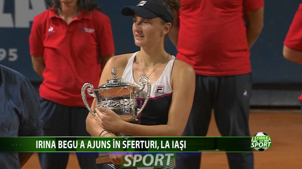 IRINA BEGU A AJUNS IN SFERTURI, LA IASI